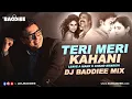 Download Lagu Teri Meri Kahaani X Leave A Mark X Chand Sifarish | DJ Baddiee Mix