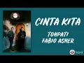 Cinta Kita - Tohpati & Fabio Asher (Lirik Lagu)