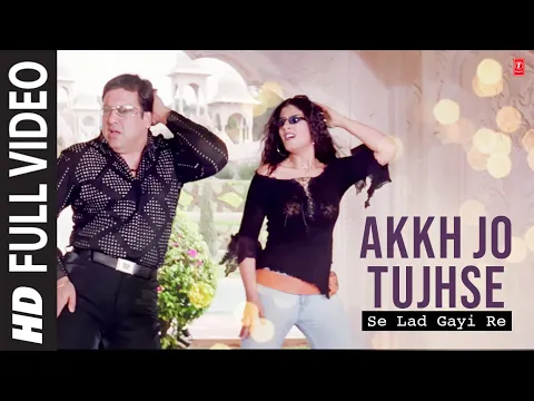 Download MP3 Akkh Jo Tujhse Lad Gayi Re (Full Song) Film - Akhiyon Se Goli Maare