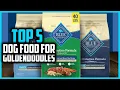 Top 5 Best Dog Food For Goldendoodles in 2026