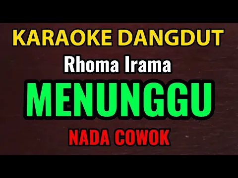 Download MP3 MENUNGGU - KARAOKE DANGDUT ORIGINAL - RHOMA IRAMA // NADA COWOK