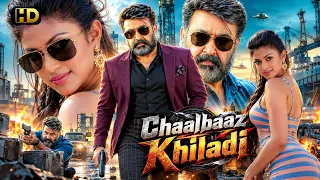 CHAALBAAZ KHILADI" - Mohanlal | New South Superhit Blockbuster Released Action Movie | Latest Movie