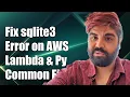 Fixing sqlite3 Error on AWS Lambda with Python 3 Common Solutions