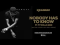 Kranium - Nobody Has To Know  feat. Ty Dollar $ign ( Major Lazer & Kickraux)  (Official Audio)