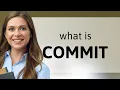 Commit definition of COMMIT