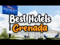 Best Hotels In Grenada MS - For Families Couples Work Trips Luxury Budget