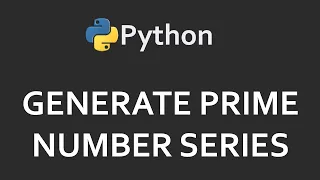 Prime Number Series In Python Solutions For Python 100 Exercises Program29 CodingFacts