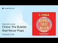 China: The Bubble that Never Pops by Thomas Orlik · Audiobook preview