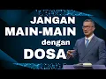 Download Lagu JANGAN MAIN-MAIN DENGAN DOSA // PS PHILIP MANTOFA