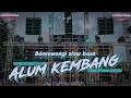 Download Lagu Dj Alum Kembang Banyuwangi Slow Bass Mantap Buat Cek Sound (danley music)