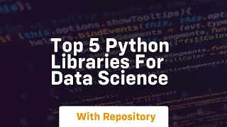 top 5 python libraries for data science