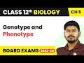 Genotype and Phenotype - Principles of Inheritance and Variation Class 12 Biology 2022-23