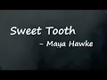 Download Lagu Maya Hawke – Sweet Tooth Lyrics