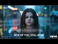 Download Lagu Selena Gomez - Sick of You, Still in Me (Official Video 2025)