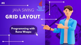 8 GridLayout Layout Manager Java Swing Master Class Programming with Rana Waqas