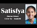 Download Lagu Satisfya | Cover - Anukriti #anukriti #cover #satisfya #imrankhan