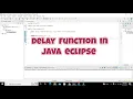 how to use delay in java in eclipse introduce delay in java in eclipse ide