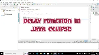how to use delay in java in eclipse introduce delay in java in eclipse ide