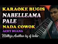 Karaoke Bugis Nabelleama Pale - Achy Buana || Nada Cowok By DJ Lintar