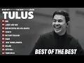 Tulus Full Album Pilihan Terbaik 2024 | Diri, Langit Abu-Abu, Cahaya