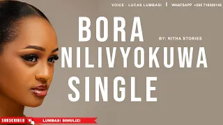BORA NILIVYOKUWA SINGLE  BORA NILIVYOKUWA SINGLE