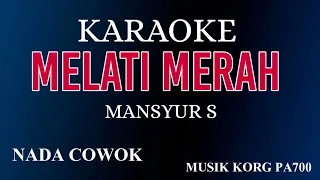Download MELATI MERAH - MANSYUR S ( KARAOKE LIRIK NADA COWOK ) COVER KORG PA700 MP3
