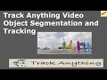 Track Anything Object Segmentation and Tracking Segment Anything Model X-Mem