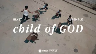 Blxst Remble - child of GOD