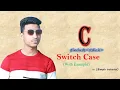 Switch case in c programming c program in bangla tutorial Lecture 08 Arman Hossain