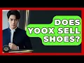 Does Yoox Sell Shoes - The Sharp Dressed Gent