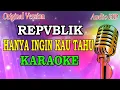 Download Lagu REPVBLIK - HANYA INGIN KAU TAHU (KARAOKE)