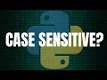 Is Python Case Sensitive When Dealing With Identifiers