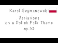 Karol Szymanowski Variations on a Polish Folk Theme op.10