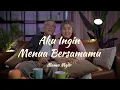 Download Lagu Aku Ingin Menua Bersamamu Mamu MGDR Official Video
