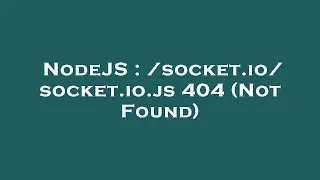 NodeJS socket io js 404 Not Found
