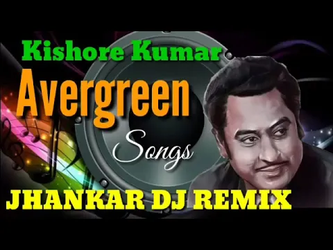 Download MP3 Kishore Kumar Evergreen Jhankar Beats DJ Remix Song