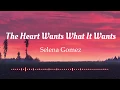 Download Lagu Selena Gomez - The Heart Wants What It Wants (Lyrics Video)