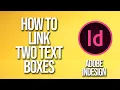 How To Link Two Text Boxes Adobe InDesign Tutorial