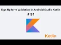 Sign Up form Validation in Android Studio Kotlin Tutorial 51 - Muhammad Waqas