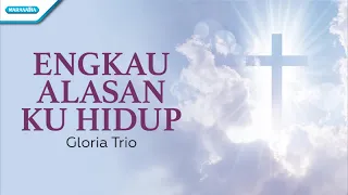 yesus pegang erat tanganku engkau alasan ku hidup gloria trio official lyric video 