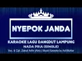 Download Lagu Nyepok Janda | Karaoke Lirik | Nada Pria (Solo/Single) | Lagu Dangdut Lampung | Cipt. Zainal Arifin