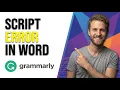Script Error Grammarly Word Easy Fix Guide