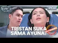 Rafki Bilang Kalau Tristan Itu Suka Ayuna? | MENCINTAI IPAR SENDIRI | EPS. 28 EXTENDED VERSION