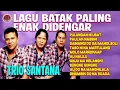 Download Lagu LAGU BATAK PALING ENAK DIDENGAR TRIO SANTANA | Pulungan ni Ubat, Paulak Nasibhi, Molo Marrokkap