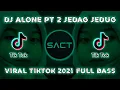Download Lagu DJ ALONE PT 2 X SLOMO SYIDAD ALAMSYAH X SOFARSABI JEDAG JEDUG || VIRAL TIKTOK 2021 REMIX FULL BASS