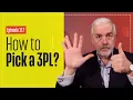 How to Pick a 3PL - 6 Key Essentials to selecting your Third Party Logistics Company