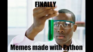 Absolute Beginners Guide to Python Programming - Let s make Memes
