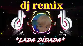 Download DJ LADA DIDA |REMIX Virall tik tok full bass MP3