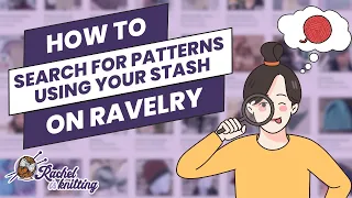 How to Search for Patterns Using Your Stash Ravelry User Guide Rachel is Knitting