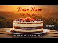 Lagu Baar Baar Din Yeh Aaye - Chris Choklate X Leeda H X Danny G (Happy Birthday To You)